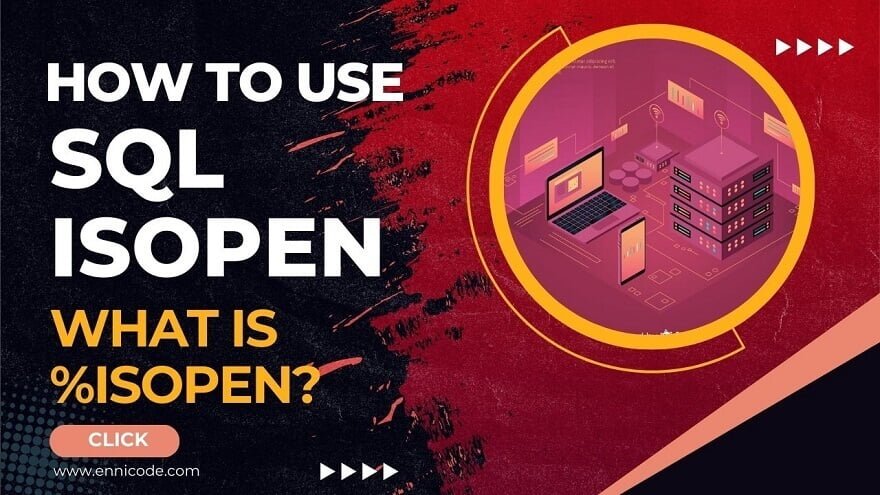 How To Use SQL ISOPEN And What Is ISOPEN Ennicode how-to-use-sql-isopen-and-what-is-isopen-ennicode